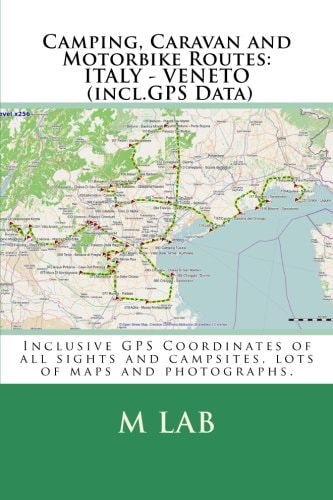 Camping, Caravan and Motorbike Routes ITALY - VENETO (incl.GPS Data)