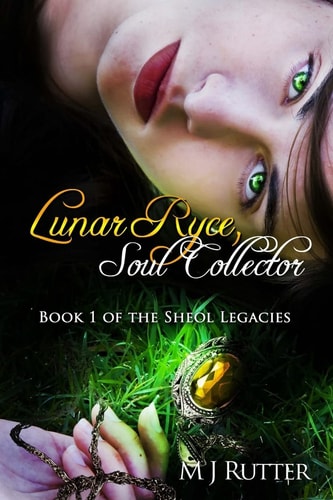 Lunar Ryce, Soul Collector Book 1 of the Sheol Legacies