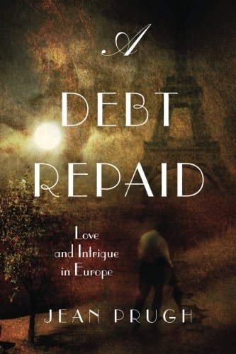 A Debt Repaid Love and Intrigue in Europe