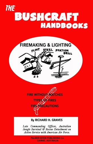 The Bushcraft Handbooks - Firemaking and Lighting