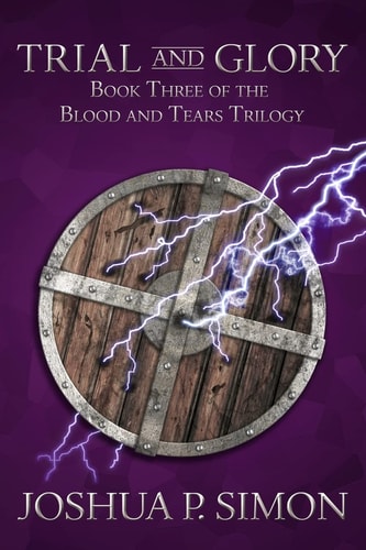 Trial and Glory Book Three of the Blood and Tears Trilogy