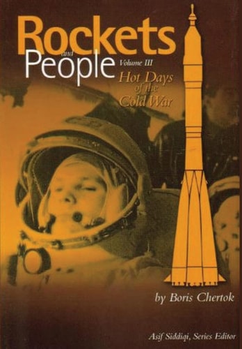 Rockets and People Volume III: Hot Days of the Cold War