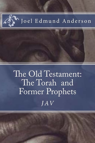 The Old Testament The Torah and Former Prophets: The JAV