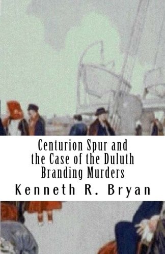 Centurion Spur and the Case of the Duluth Branding Murders