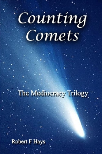 Counting Comets The Mediocracy Trilogy