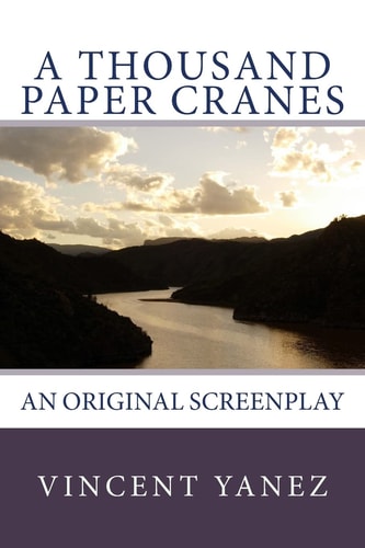 A Thousand Paper Cranes An Original Screenplay