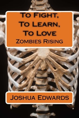 To Fight, to Learn, to Love Zombies Rising