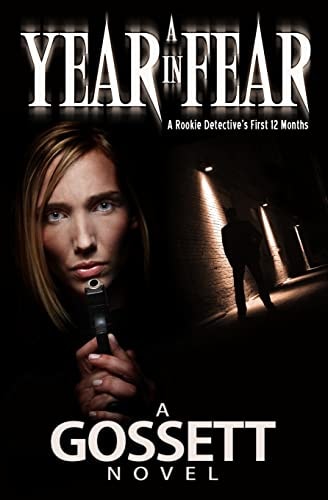 A Year in Fear A Rookie Detective's First 12 Months