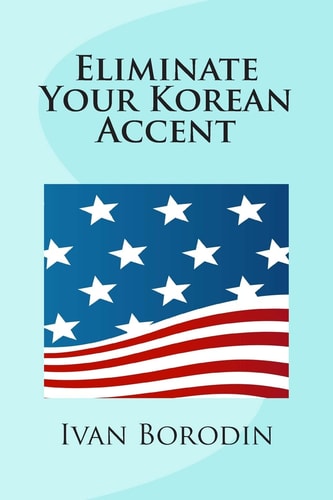 Eliminate Your Korean Accent