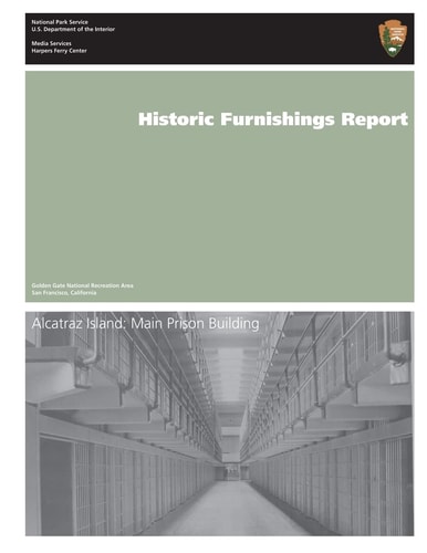 Historic Furnishings Report Alcatraz Island: Main Prison Building