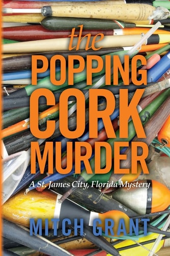 The Popping Cork Murder A St. James City, Florida Mystery