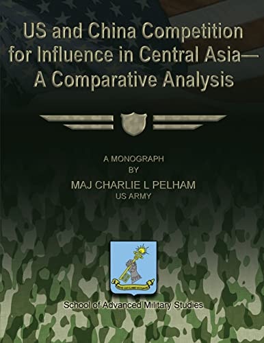 US and China Competition for Influence in Central Asia- a Comparative Analysis