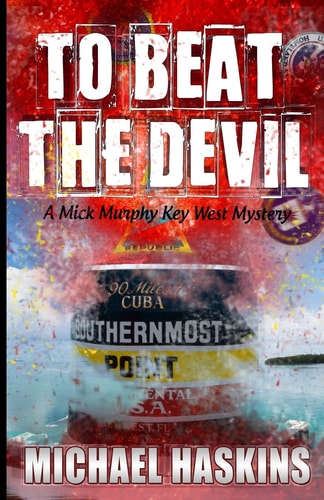 To Beat the Devil A Mick Murphy Key West Mystery