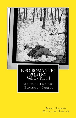 Neo-romantic Poetry Vol I - Part I Spanish - English / Español - Inglés: Catalan Hunter