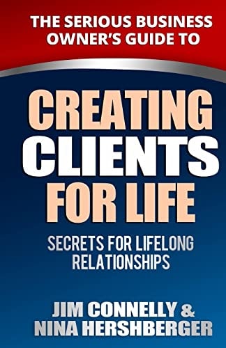 Creating Clients for Life Secrets for Lifelong Relationships