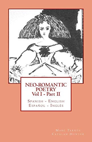 Neo-romantic Poetry Vol I - Part II Spanish - English / Español - Inglés: Catalan Hunter