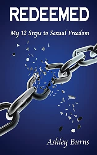 Redeemed My 12 Steps To Sexual Freedom