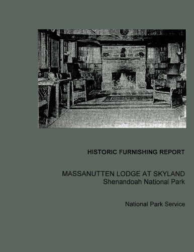 Historic Furnishing Report Massanutten Lodge at Skyland Shenandoah National Park