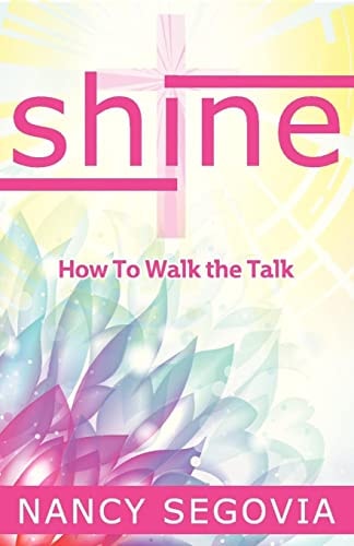 Shine How To Walk The Talk