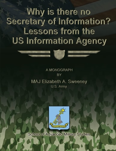 Why Is There No Secretary of Information? Lessons from the US Information Agency