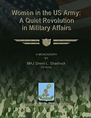 Women in the US Army A Quiet Revolution in Military Affairs