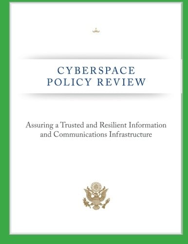 Cyberspace Policy Review Assuring a Trusted and Resilient Information and Communications Infrastructure