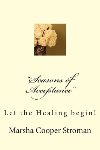 "Seasons of Acceptance" Let the Healing Begin!