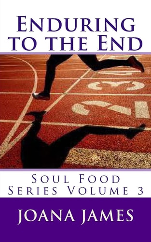 Enduring to the End Soul Food Series