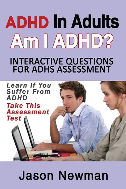 ADHD in Adults: Am I ADHD? Interactive Questions for ADHD Assessment: Learn If You Suffer from ADHD - Take This Assessment Test