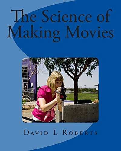 The Science of Making Movies Full Color Version