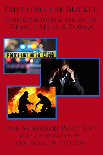 Emptying the Bucket Understanding and Managing Change, Stress, and Trauma