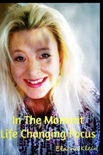 In The Moment Life Changing Focus