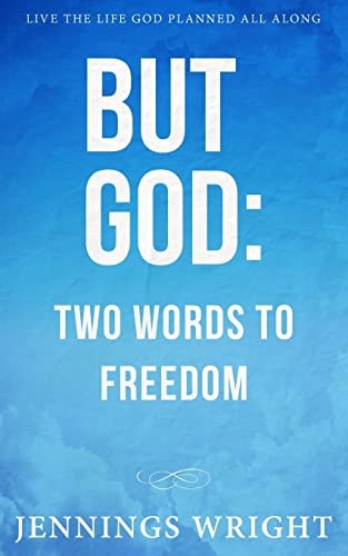 But God Two Words to Freedom