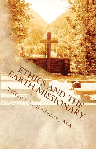 Ethics and the Earth Missionary Outlining Standards for Ecopsychology and Mindfully Inhabiting the Earth