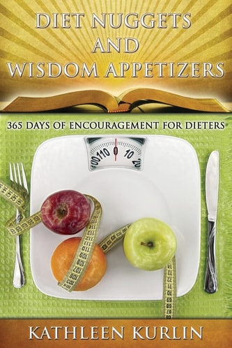 Diet Nuggets and Wisdom Appetizers 365 Days of Encouragement for Dieters