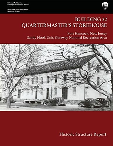 Building 32 Quartermaster's Storehouse, Fort Hancock Historic Structure Report