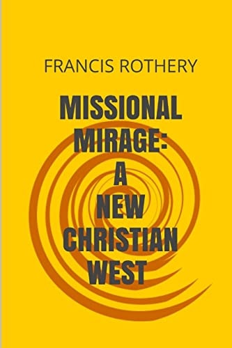Missional Mirage New Christian West