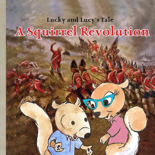 Lucky and Lucy's Tale a Squirrel Revolution