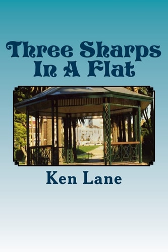 Three Sharps in a Flat A Story of a Male Toothfairy Who with His Flat Mates, Engages in an Adventure to Save a Woman and Her Daughter from Eviction