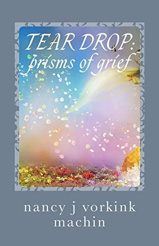 Tear Drop Prisms of Grief