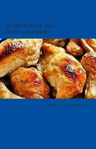 Breakfast, Lunch and Dinner Cookbook At Home and Hungry London