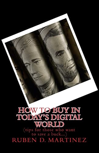 How to Buy in Today's Digital World (tips for Those Who Want to Save a Buck)