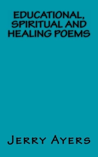 Educational, Spiritual and Healing Poems