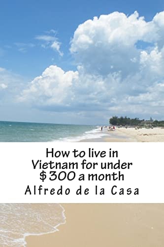 How to Live in Vietnam for Under $300 a Month Working 10 Hours a Month