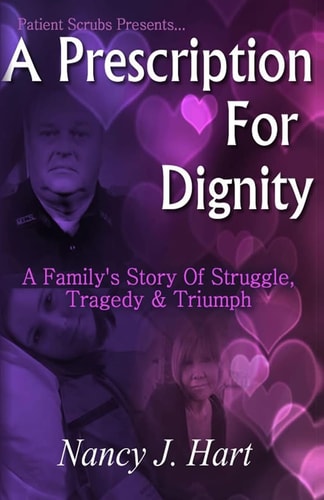 A Prescription for Dignity A Family's Story of Struggle, Tragedy and Triumph