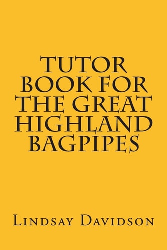 Tutor Book for the Great Highland Bagpipes