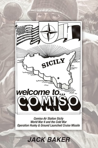 Welcome to Comiso Comiso Air Station Sicily, World War II and the Cold War, Operation Husky & Ground Launched Cruise Missile
