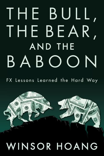The Bull, the Bear, and the Baboon FX Lessons Learned the Hard Way