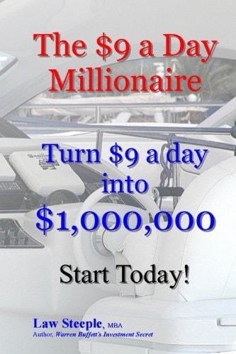 The $9 a Day Millionaire Turn $9 a Day Into $1,000,000