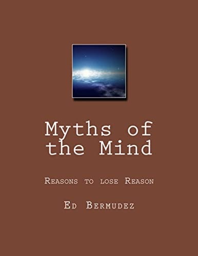 Myths of the Mind Reasons to Lose Reason